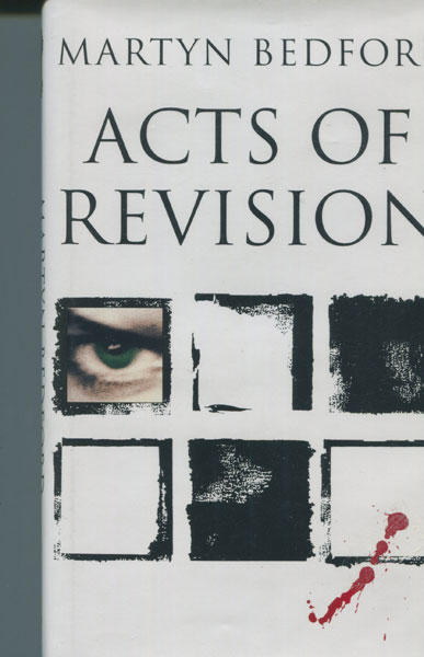 Acts Of Revision. MARTYN BEDFORD