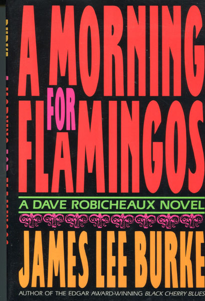 A Morning For Flamingos. JAMES LEE BURKE