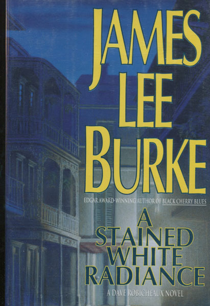 A Stained White Radiance. JAMES LEE BURKE