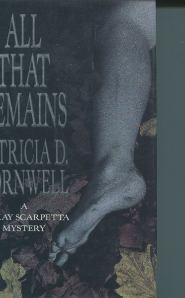 All That Remains. PATRICIA D. CORNWELL