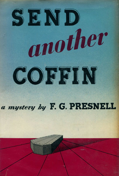 Send Another Coffin. F G. PRESNELL