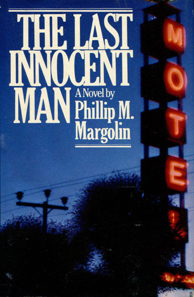 The Last Innocent Man. PHILLIP M. MARGOLIN