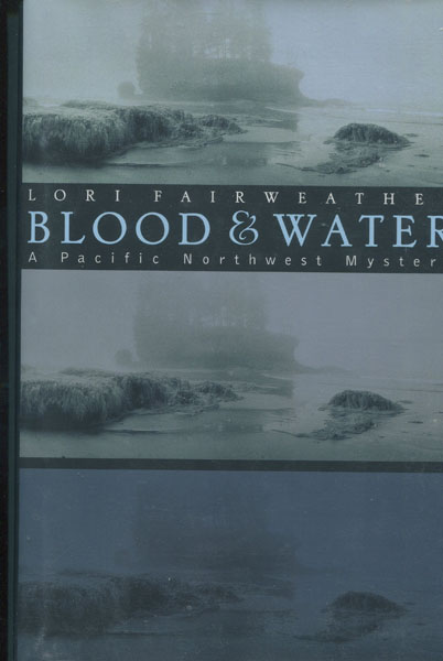 Blood & Water. LORI FAIRWEATHER