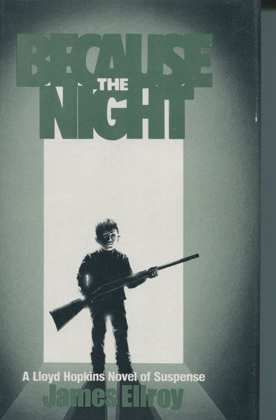 Because The Night. JAMES ELLROY