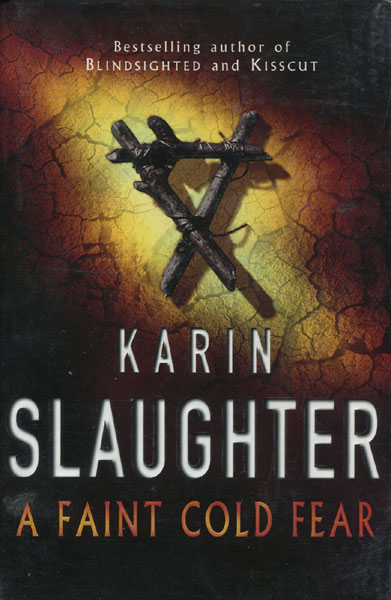 A Faint Cold Fear. KARIN SLAUGHTER