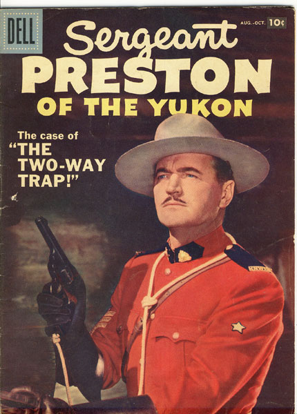 Sergeant Preston Of The Yukon. Vol. 1, No. 24, Aug.-Oct., 1957. 