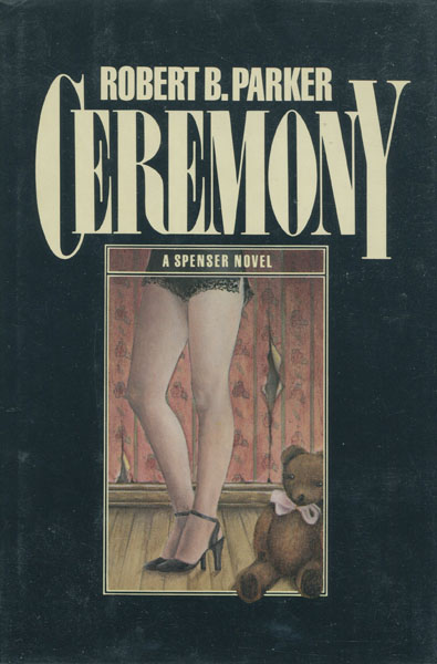 Ceremony. A Spenser Novel. ROBERT B. PARKER