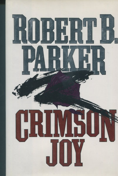 Crimson Joy. ROBERT B. PARKER