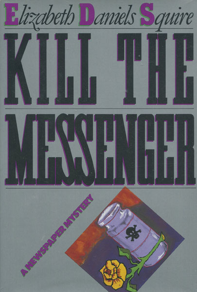 Kill The Messenger. ELIZABETH DANIELS SQUIRE