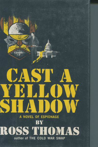 Cast A Yellow Shadow. ROSS THOMAS