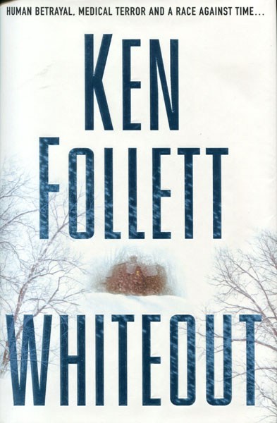 Whiteout. KEN FOLLETT