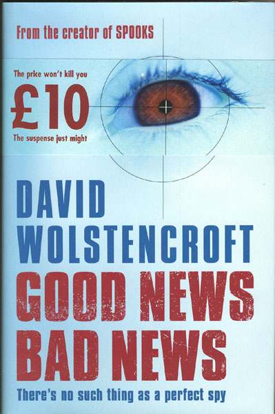 Good News, Bad News DAVID WOLSTENCROFT
