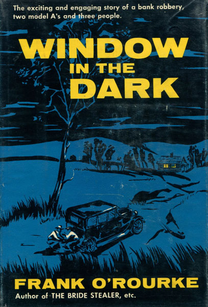 Window In The Dark. FRANK O'ROURKE