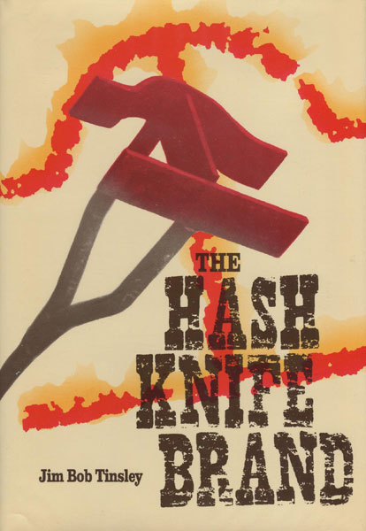 The Hash Knife Brand. JOE BOB TINSLEY