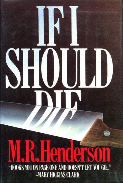 If I Should Die. M.R. HENDERSON