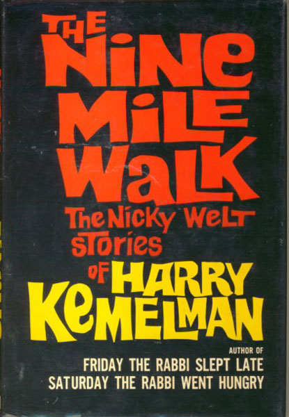 The Nine Mile Walk. The Nicky Welt Stories. HARRY KEMELMAN
