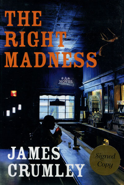 The Right Madness. JAMES CRUMLEY