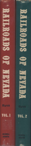 Railroads Of Nevada And Eastern California. Volumes I And Ii DAVID F MYRICK