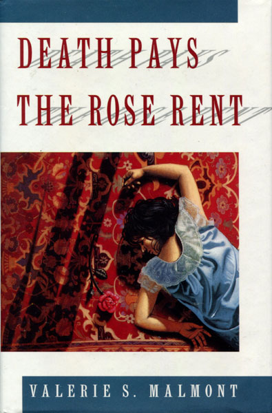 Death Pays The Rose Rent. VALERIE S. MALMONT