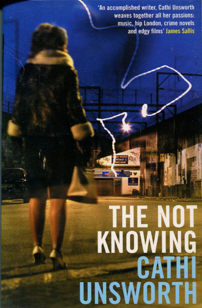 The Not Knowing. CATHI UNSWORTH