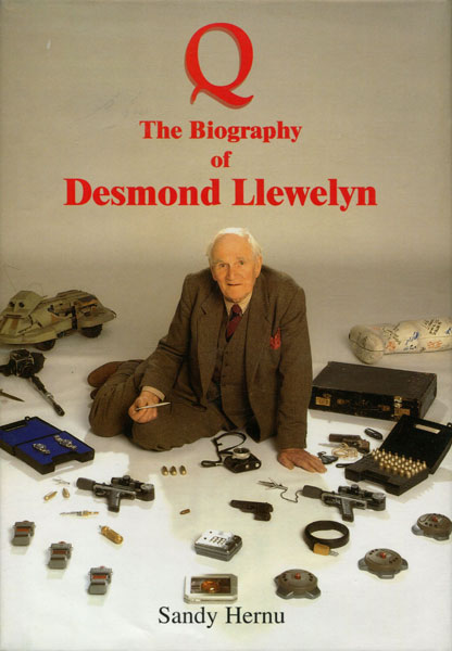 Q The Biography Of Desmond Llewelyn. SANDY HERNU