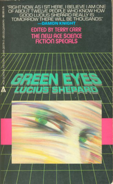 Green Eyes. LUCIUS SHEPARD