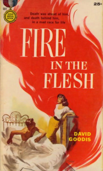 Fire In The Flesh. DAVID GOODIS