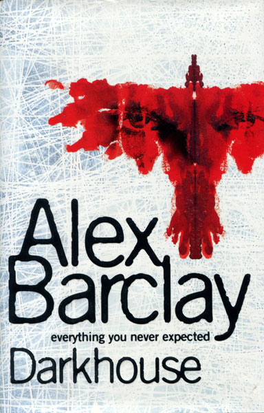 Darkhouse. ALEX BARCLAY