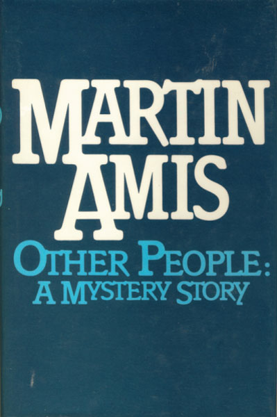 Other People: A Mystery Story. MARTIN AMIS
