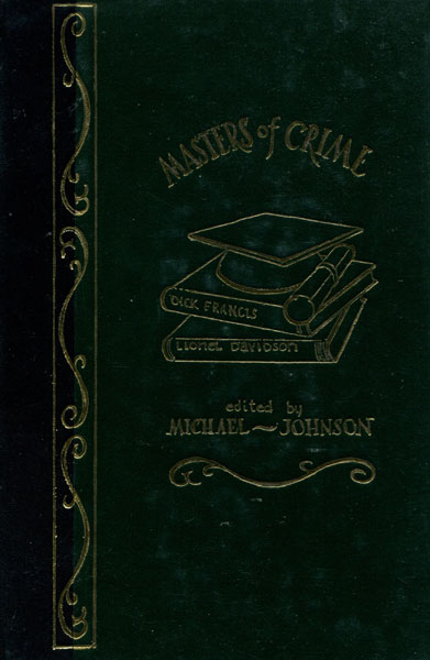 Masters Of Crime. Lionel Davidson & Dick Francis. JOHNSON, MICHAEL [EDITED BY].