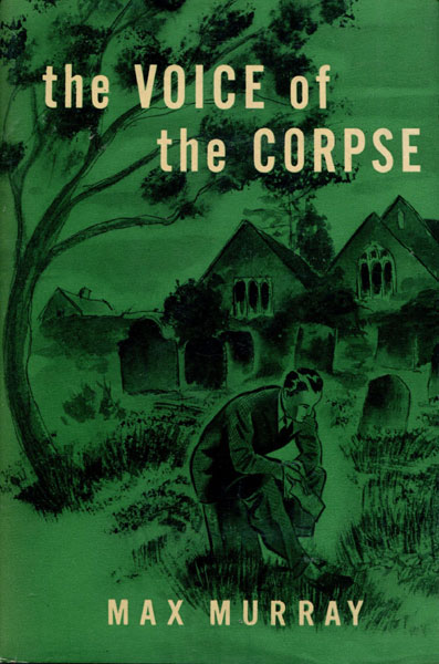 The Voice Of The Corpse. MAX MURRAY