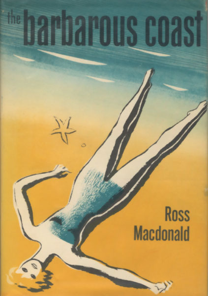 The Barbarous Coast. ROSS MACDONALD