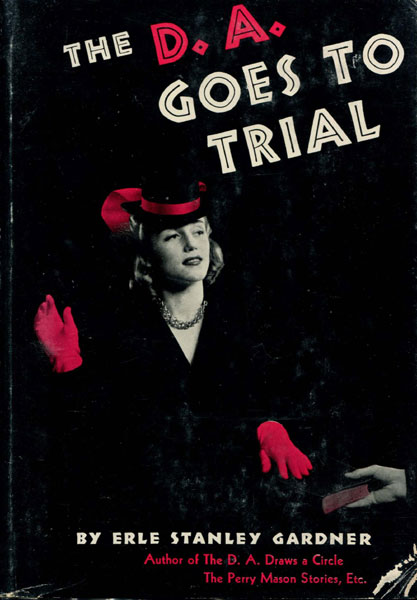 The D.A. Goes To Trial. ERLE STANLEY GARDNER