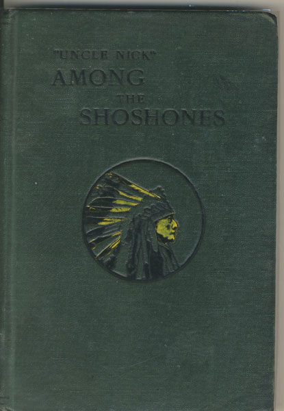 Among The Shoshones. WILSON, ELIJAH NICHOLAS ["UNCLE NICK"].