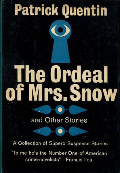 The Ordeal Of Mrs. Snow And Other Stories. PATRICK QUENTIN