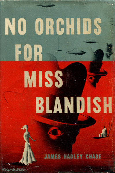 No Orchids For Miss Blandish. JAMES HADLEY CHASE