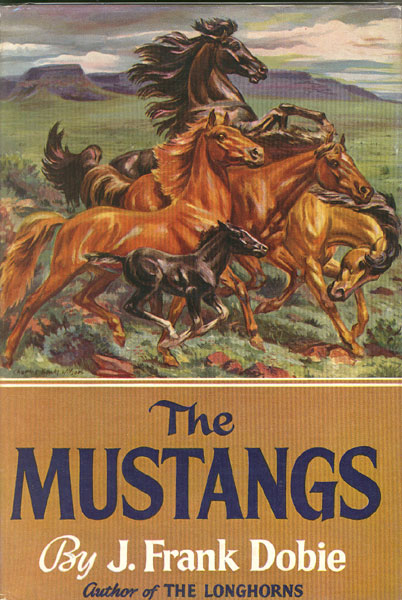 The Mustangs J. FRANK DOBIE