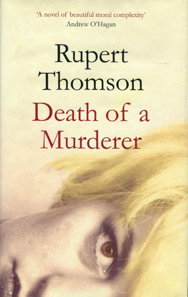 Death Of A Murderer. RUPERT THOMSON