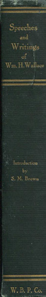 Speeches And Writings Of Wm. H. Wallace, With Autobiography. WM. H. WALLACE