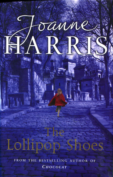 The Lollipop Shoes. JOANNE HARRIS