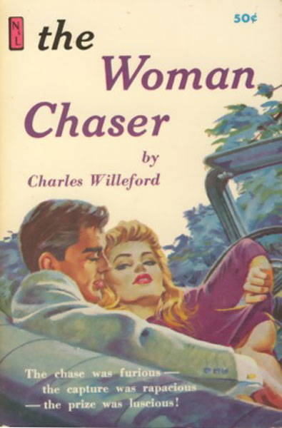 The Woman Chaser. CHARLES WILLEFORD