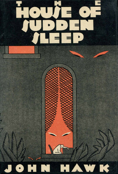 The House Of Sudden Sleep. JOHN HAWK