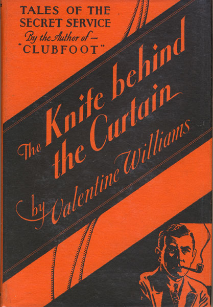 The Knife Behind The Curtain. Tales Of Crime And The Secret Service. VALENTINE WILLIAMS