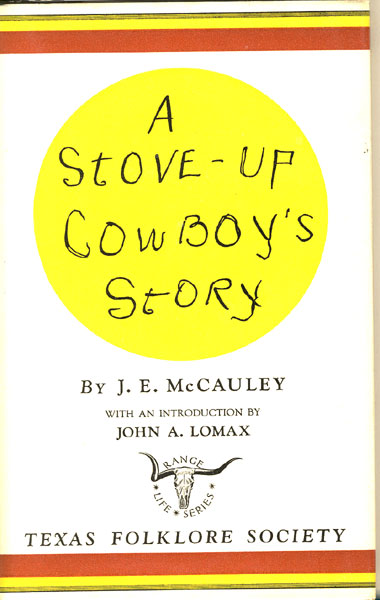 A Stove-Up Cowboy's Story. JAMES EMMIT MCCAULEY