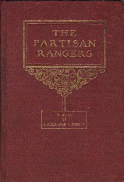 The Partisan Rangers Of The Confederate States Army.  DAVIS, WILLIAM J. [EDITED BY].