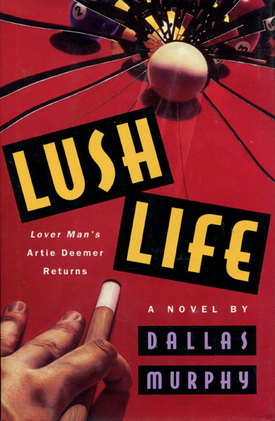 Lush Life. DALLAS MURPHY