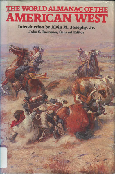 The World Almanac Of The American West. BOWMAN, JOHN S. [GENERAL EDITOR].