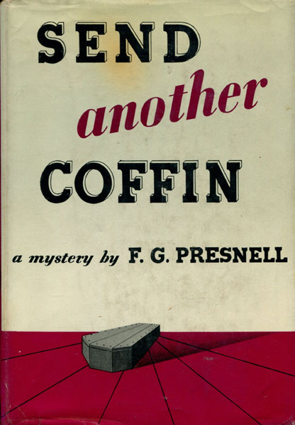 Send Another Coffin. F.G. PRESNELL