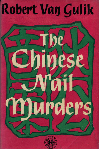 The Chinese Nail Murders. Judge Dee's Last Three Cases. ROBERT VAN GULIK