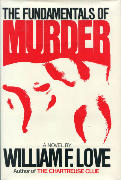The Fundamentals Of Murder. WILLIAM F. LOVE